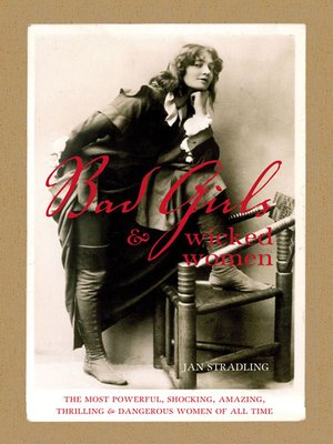 cover image of Bad Girls and Wicked Women